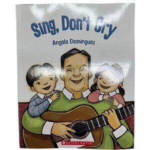 Sing Don't Cry By Angela Dominguez Scholastic paperback Childrens Book English